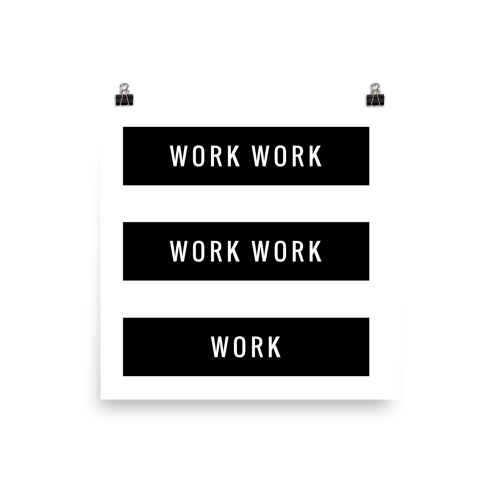 The "work work work work work" lyrical print